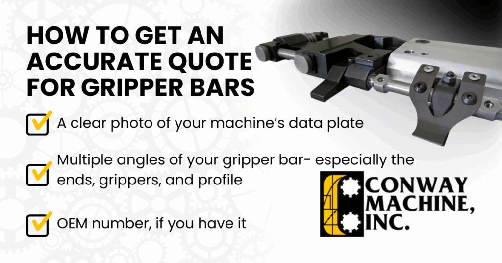 Checklist for getting an accurate quote on gripper bars, including photos of the data plate, bar angles, and OEM number — Conway Machine, Inc.